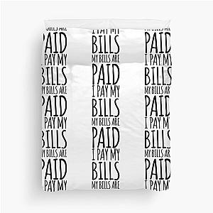 I pay my bills, my bills are paid! Amy Tammy Slaton 1000 lb Sisters   Duvet Cover