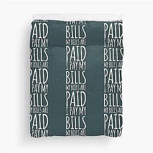 I pay my bills, my bills are paid! Amy Tammy Slaton 1000 lb Sisters Essential  Duvet Cover