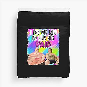 Amy Tammy 1000 lb sisters sodies I pay my bills Ready Duvet Cover