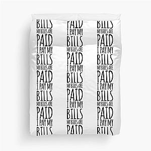 I pay my bills, my bills are paid! Amy Tammy Slaton 1000 lb Sisters  Duvet Cover