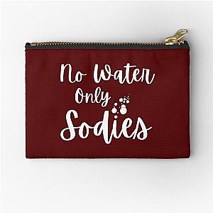 No water only sodies - 1000 pounds sisters   Zipper Pouch