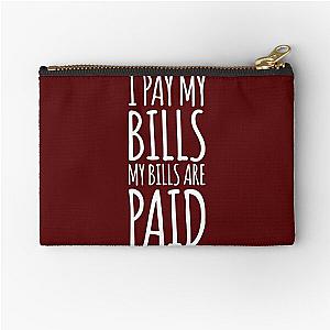 I pay my bills, my bills are paid! Amy Tammy Slaton 1000 lb Sisters Essential  Zipper Pouch