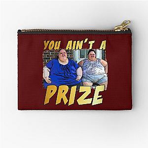 Funny you ain’t a prize Amy 1000 lb pound Tammy show tv reality Slaton humor weight loss sisters Cla Zipper Pouch