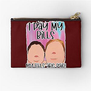 I Pay My Bills - My Bills Are Paid- 1000 pound sisters - Funny Cool Unique Design   Zipper Pouch