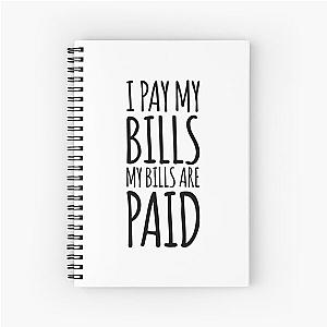 I pay my bills, my bills are paid! Amy Tammy Slaton 1000 lb Sisters   Spiral Notebook