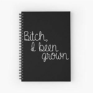 Bitch I Been Grown Tammy Amy Slaton 1000 lb Sisters TLC Spiral Notebook