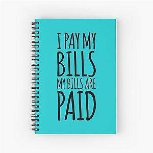 I pay my bills, my bills are paid! Amy Tammy Slaton 1000 lb Sisters  Spiral Notebook