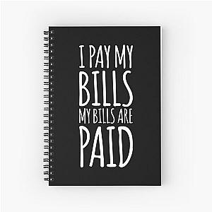 I pay my bills, my bills are paid! Amy Tammy Slaton 1000 lb Sisters Spiral Notebook