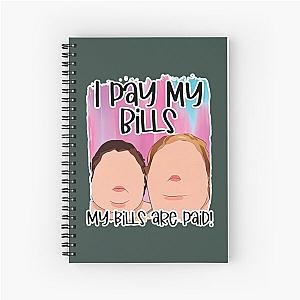 I Pay My Bills - My Bills Are Paid- 1000 pound sisters - Funny Cool Unique Design   Spiral Notebook