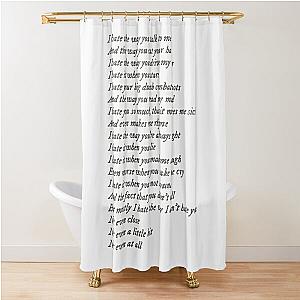 10 Things I Hate About You poem Shower Curtain