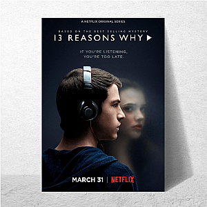 13 Reasons Why Listen To The Tapes 13 Reasons Why Posters