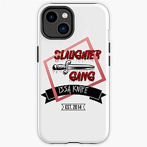 Slaughter Gang - 21 Savage - Issa Knife   iPhone Tough Case RB1711