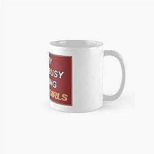 'sorry i'm too busy watching 2 broke girls' Classic Mug