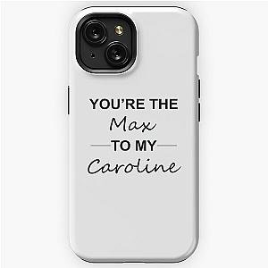 2 broke girls -  Max to Caroline iPhone Tough Case