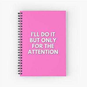 30 Rock - Jenna - Ill do it but only for the attention Spiral Notebook