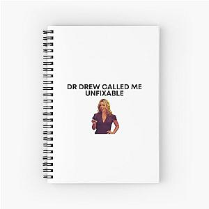 30 Rock - Jenna - Dr Drew called me unfixable Spiral Notebook