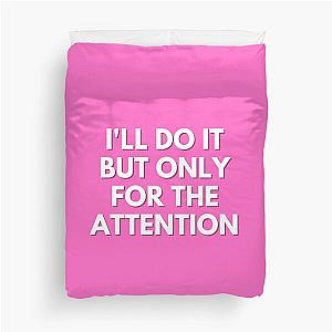 30 Rock - Jenna - Ill do it but only for the attention Duvet Cover