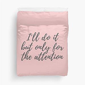 30 Rock - Jenna - Ill do it but only for the attention Duvet Cover