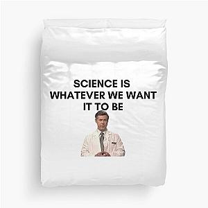 30 Rock - Dr Leo Spaceman - Science is whatever we want it to be Duvet Cover