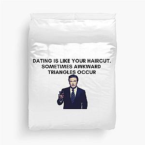 30 Rock - Jack Donaghy - Dating is like your haircut, sometimes awkward triangles occur Duvet Cover