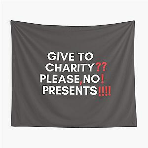 30 Rock - Tracy - Give to charity please no presents Tapestry