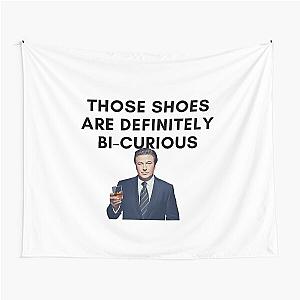 30 Rock - Jack Donaghy - Those shoes are definitely bi-curious Tapestry