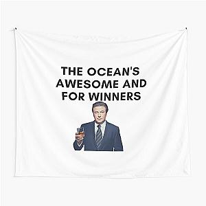 30 Rock - Jack Donaghy - The oceans awesome and for winners Tapestry