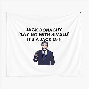 30 Rock - Jack Donaghy playing with himself: its a jack off Tapestry