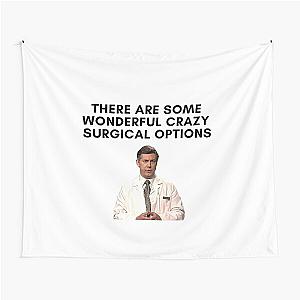 30 Rock - Dr Leo Spaceman - There are some wonderful crazy surgical options Tapestry