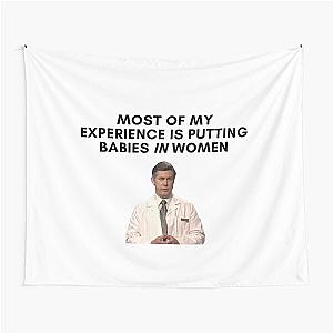 30 Rock - Dr Leo Spaceman - Most of my experience is putting babies in women Tapestry