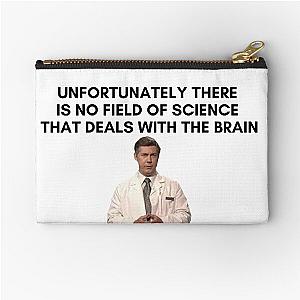 30 Rock - Dr Leo Spaceman - Unfortunately there is no field of science that deals with the brain Zipper Pouch