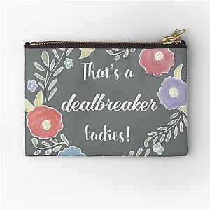 That's a dealbreaker, ladies - Liz Lemon - 30 Rock Zipper Pouch