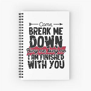 Come Break Me Down Bury Me I Am Finished With You Letra Cancion 30 Seconds To Mars Frase Emo Spiral Notebook