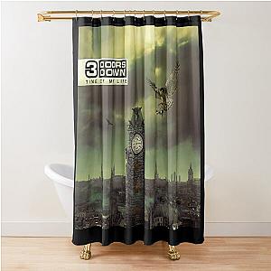 3 Doors Down time of my life Shower Curtain