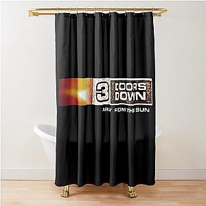 3 Doors Down away from the sun Shower Curtain