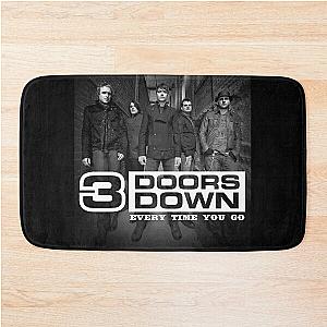 3 Doors Down every time you go Bath Mat