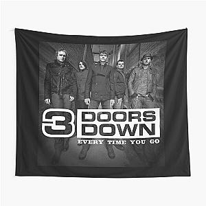 3 Doors Down every time you go Tapestry