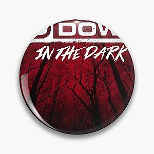 3 Doors Down in the dark Pin