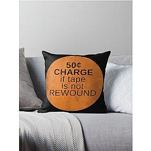 50 Cent Charge if Tape is not Rewound Throw Pillow