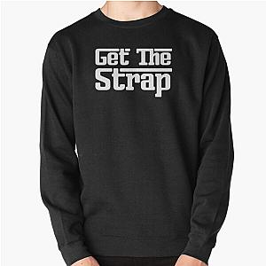 50 Cent Get The Strap  Pullover Sweatshirt