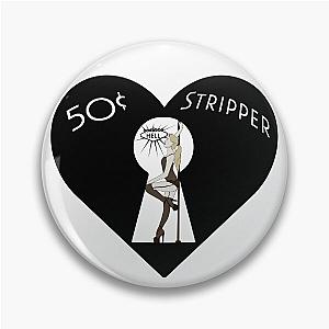 50 cent stripper Pin