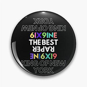 Tekashi 6IX9INE NEW Gooba album  - king of new york Pin