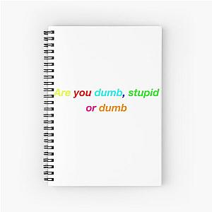 "Are you dumb, stupid or dumb ?" - 6ix9ine Spiral Notebook