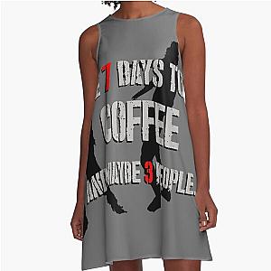 7 Days to Die & coffee A-Line Dress