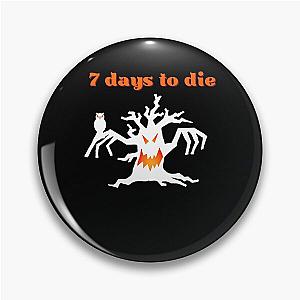 People Call Me 7 Days To Die Game Retro Vintage Pin