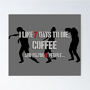 7 Days to Die & coffee Poster