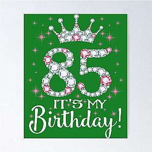 85 It's My Birthday 1934 85Th Birthday 	 Tee For 	s 	 	 Poster