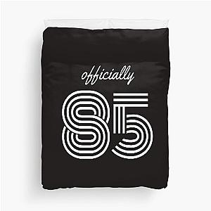 Officially 85 Duvet Cover