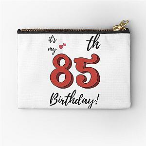 It's My 85th Birthday quote Zipper Pouch