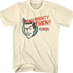 Alrighty Then Ace Ventura T-Shirt Official Merch 90S3003